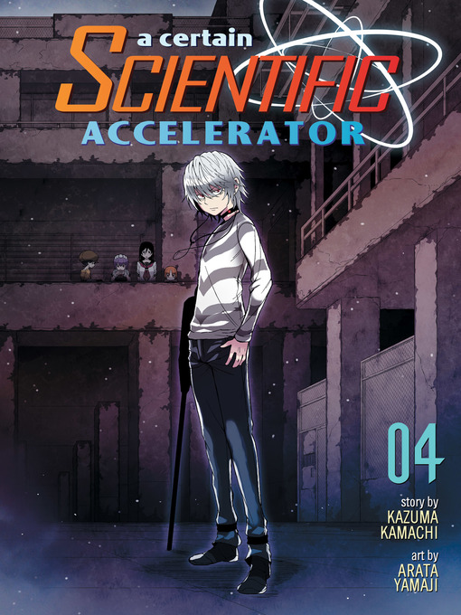 Title details for A Certain Scientific Accelerator, Volume 4 by Kazuma Kamachi - Available